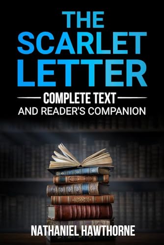 The Scarlet Letter: Complete Text and Reader's Companion von Independently published